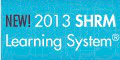 NEW 2013 SHRM Learning System; Learning Option College/University Programs, Experienced and certified instructors